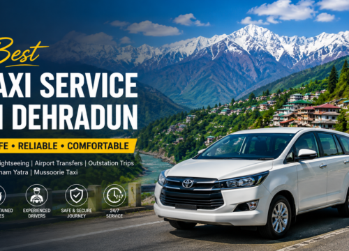 Best Taxi Service in Dehradun for Safe and Comfortable Travel